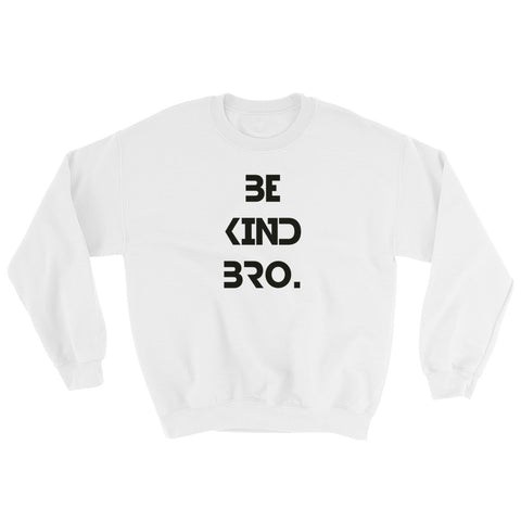Image of Be Kind Bro 2 Sweatshirt-StruggleBear